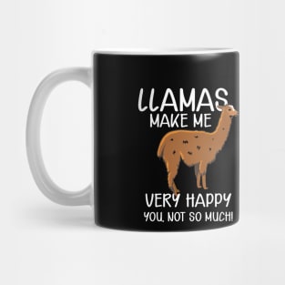 Llama - Llamas make me very happy Mug